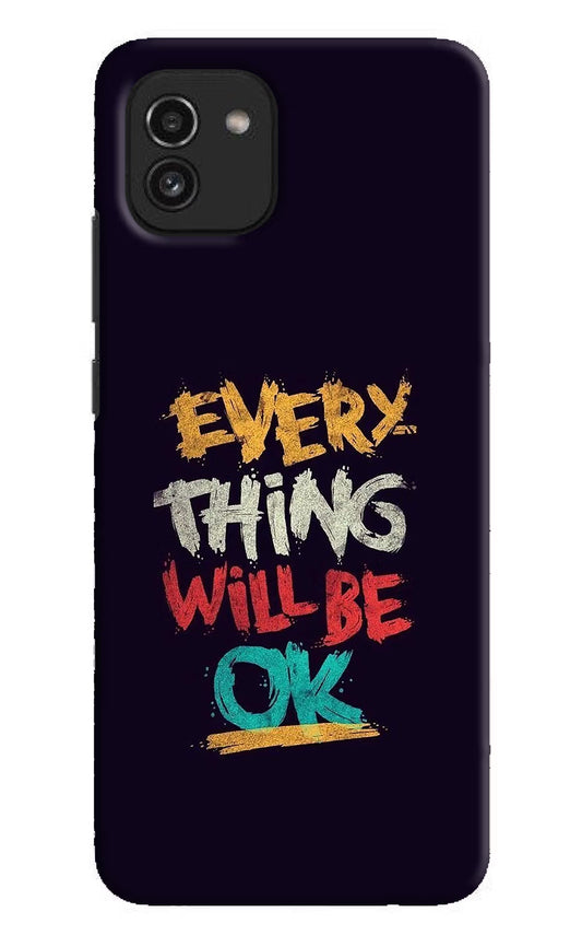 Everything Will Be Ok Samsung A03 Hard Case Back Cover by Casekaro
