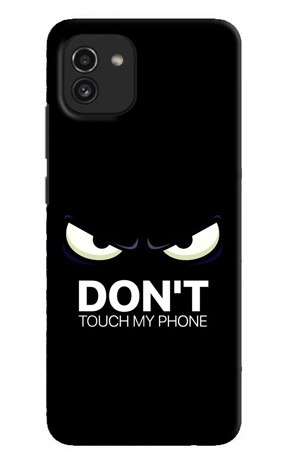 Don'T Touch My Phone Samsung A03 Hard Case Back Cover by Casekaro