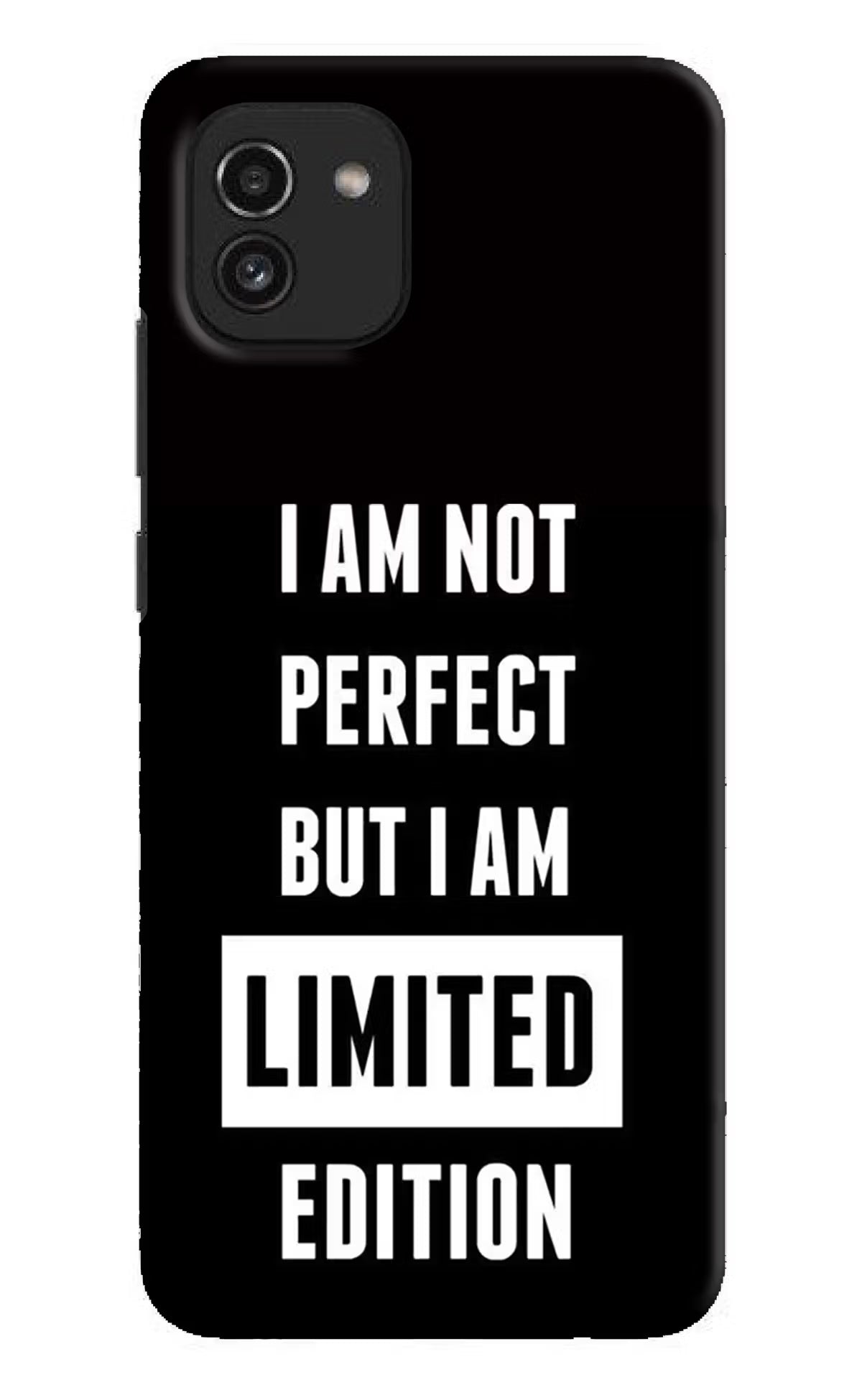 I Am Not Perfect But I Am Limited Edition Samsung A03 Hard Case Back Cover by Casekaro
