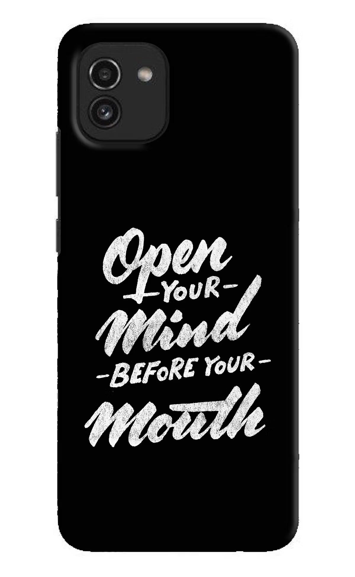 Open Your Mind Before Your Mouth Samsung A03 Hard Case Back Cover by Casekaro