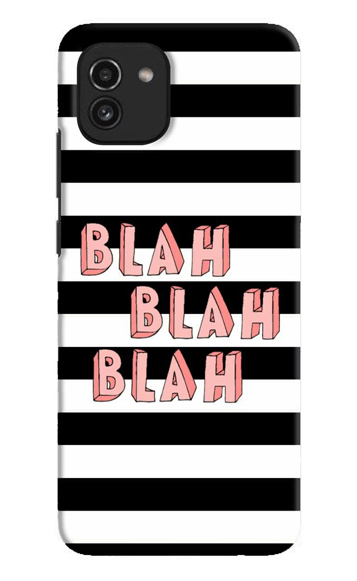 Blah Blah Blah Samsung A03 Hard Case Back Cover by Casekaro