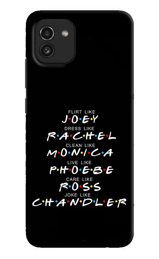 FRIENDS Character Samsung A03 Hard Case Back Cover by Casekaro