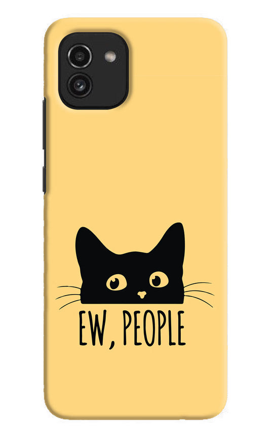 Ew People Catitude Samsung A03 Hard Case Back Cover by Casekaro