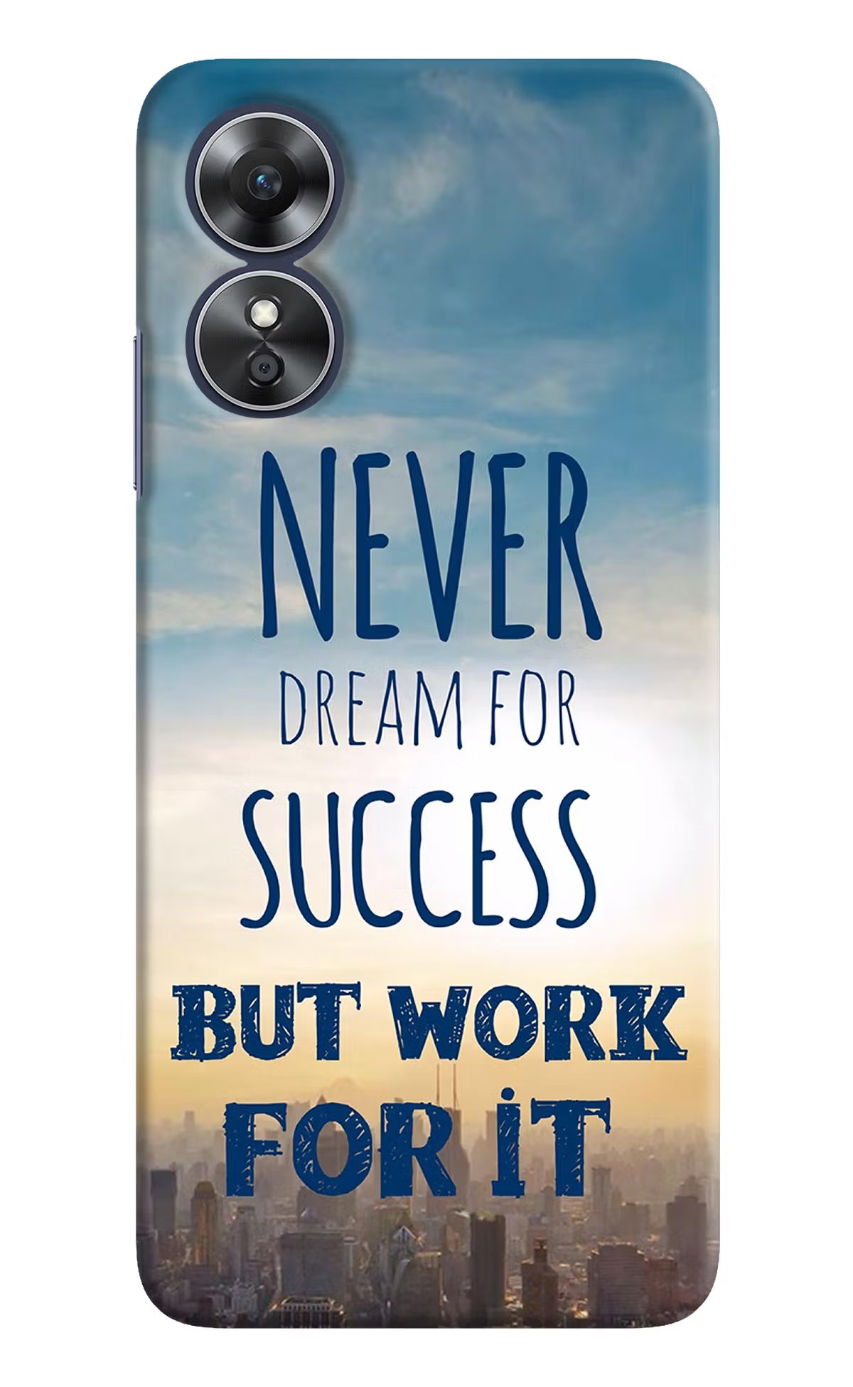 Never Dream For Success But Work For It Oppo A17 Hard Case Back Cover by Casekaro