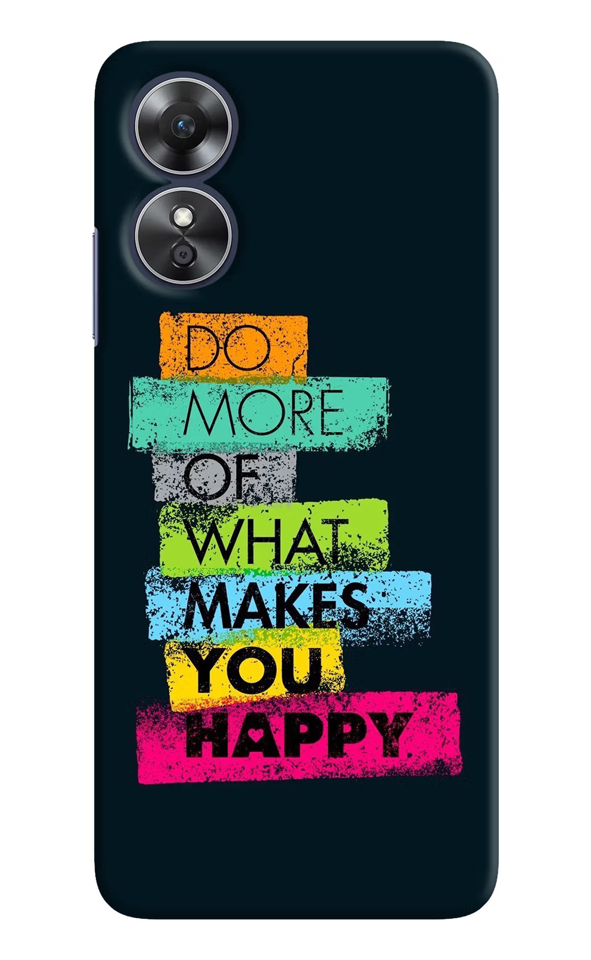 Do More Of What Makes You Happy Oppo A17 Hard Case Back Cover by Casekaro