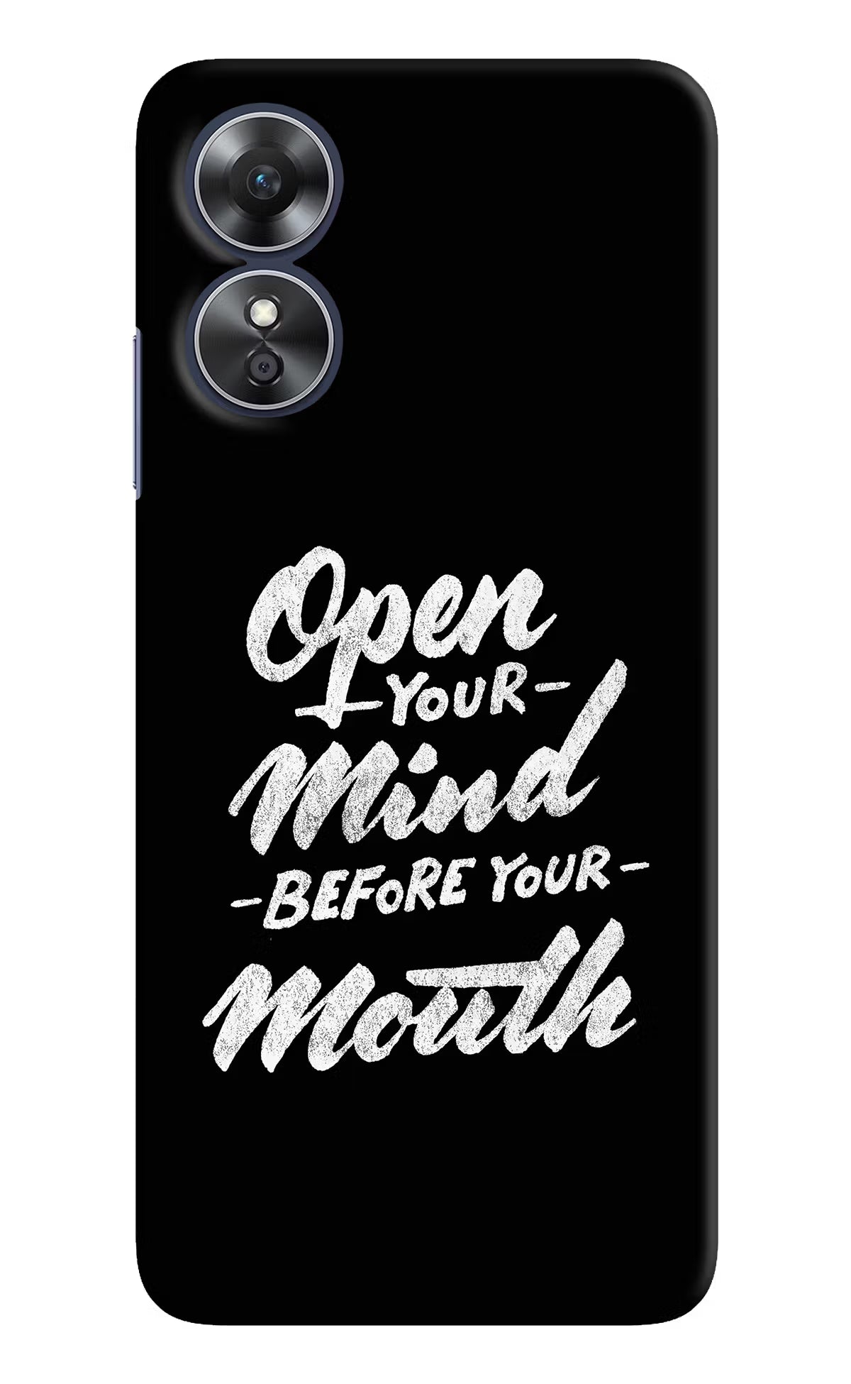Open Your Mind Before Your Mouth Oppo A17 Hard Case Back Cover by Casekaro