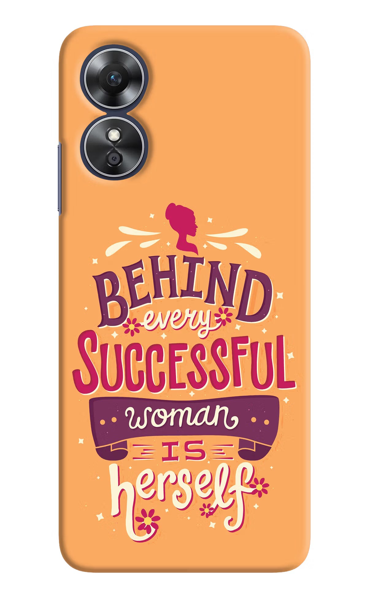 Behind Every Successful Woman There Is Herself Oppo A17 Hard Case Back Cover by Casekaro