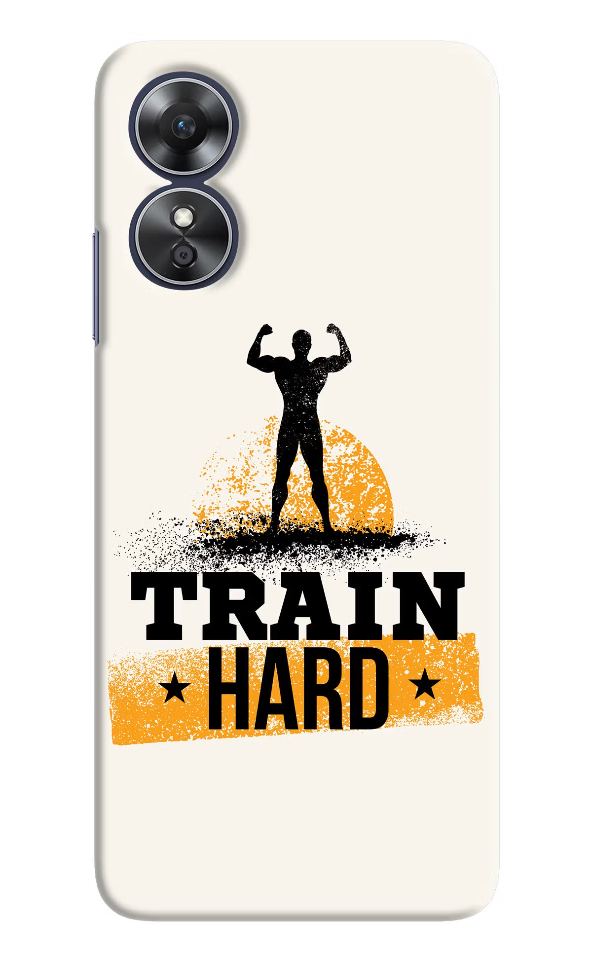 Train Hard Oppo A17 Hard Case Back Cover by Casekaro