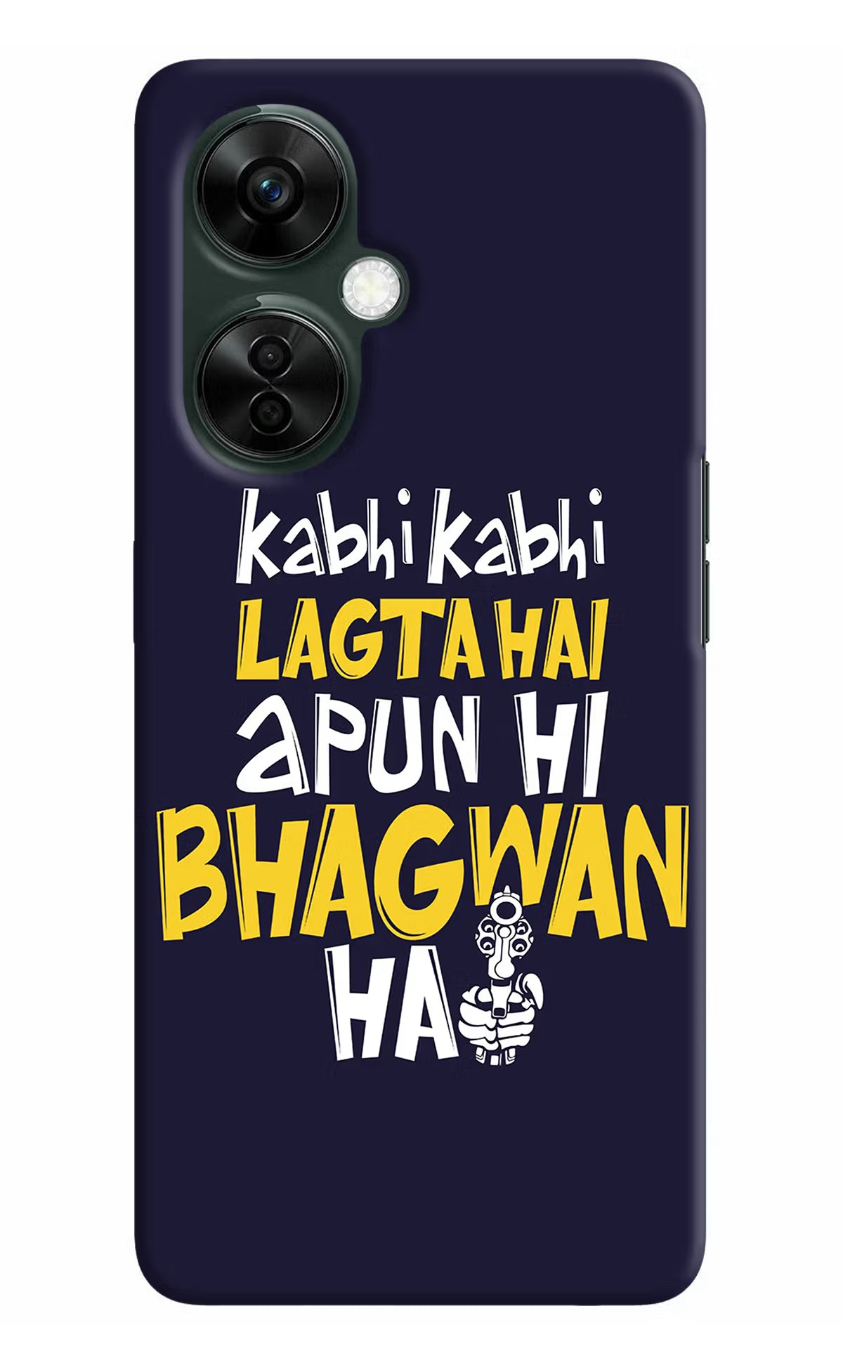 Kabhi Kabhi Lagta Hai Apun Hi Bhagwan Hai OnePlus Nord CE 3 Lite 5G Hard Case Back Cover by Casekaro