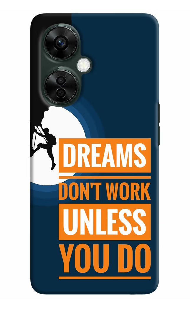Dreams Don’T Work Unless You Do OnePlus Nord CE 3 Lite 5G Hard Case Back Cover by Casekaro