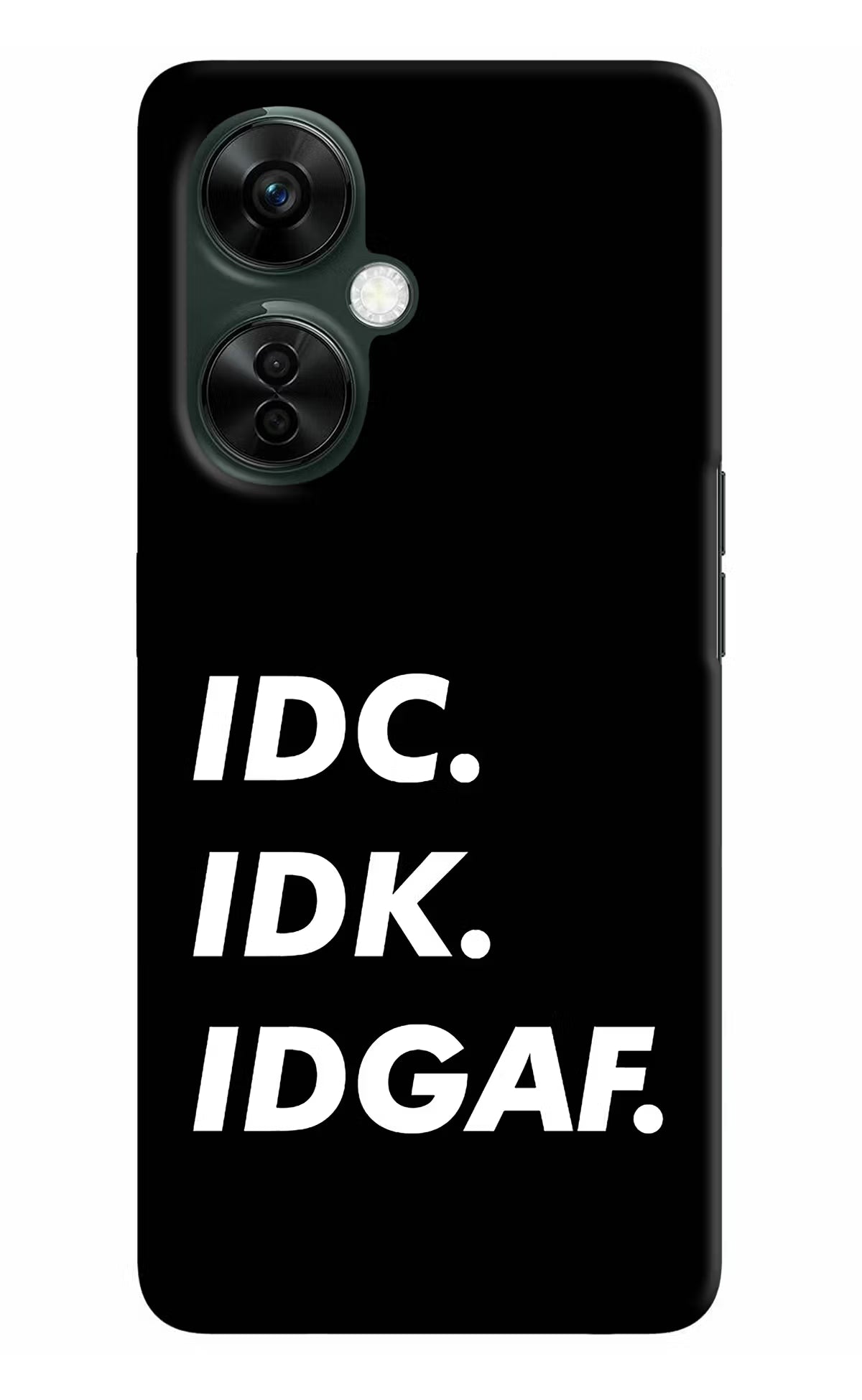 Idc Idk Idgaf OnePlus Nord CE 3 Lite 5G Hard Case Back Cover by Casekaro