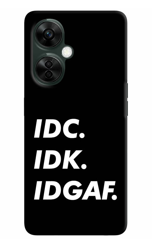 Idc Idk Idgaf OnePlus Nord CE 3 Lite 5G Hard Case Back Cover by Casekaro