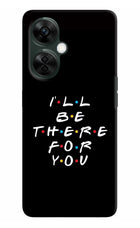 I'll Be There For You OnePlus Nord CE 3 Lite 5G Hard Case Back Cover by Casekaro