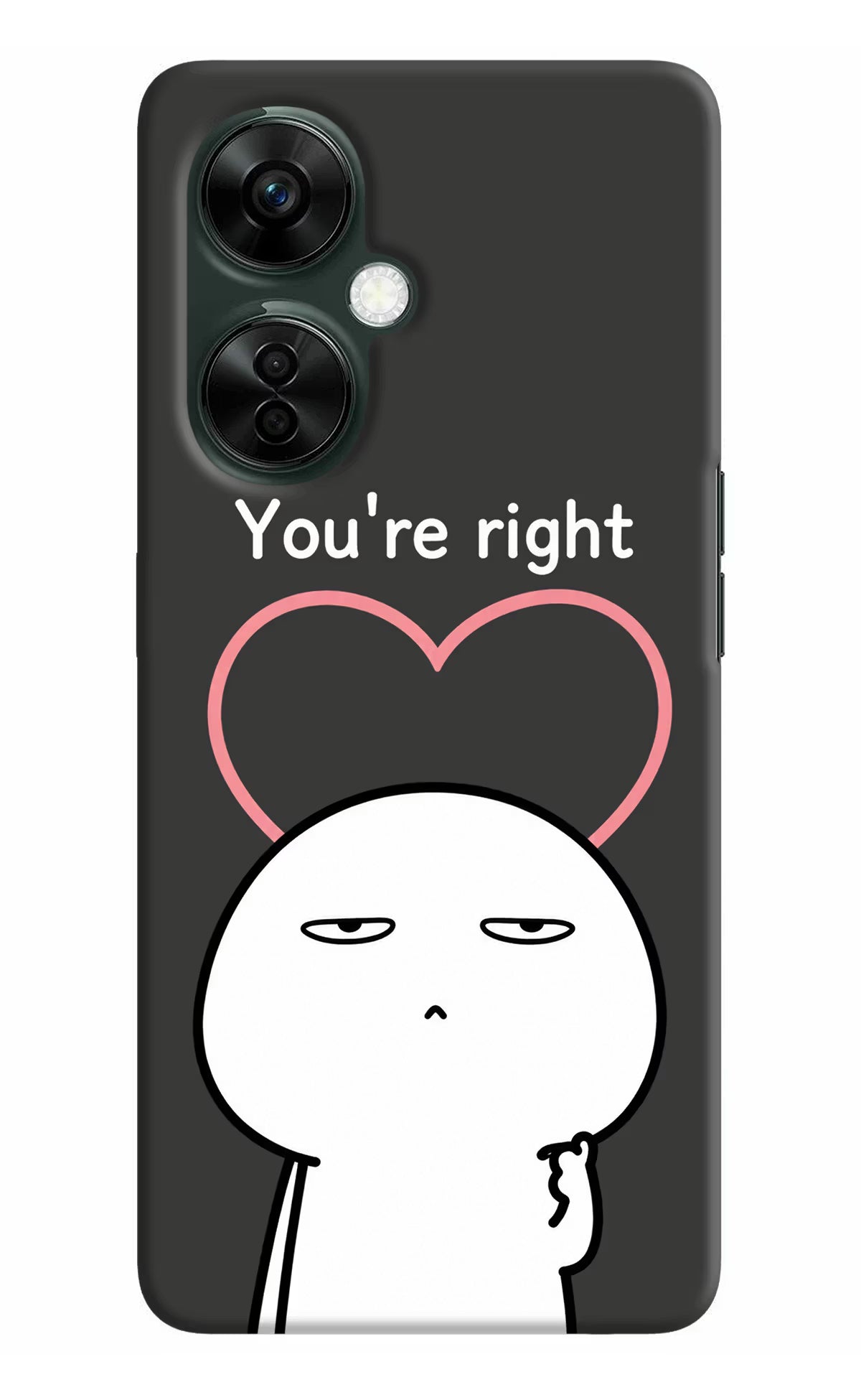 You're Right OnePlus Nord CE 3 Lite 5G Back Cover