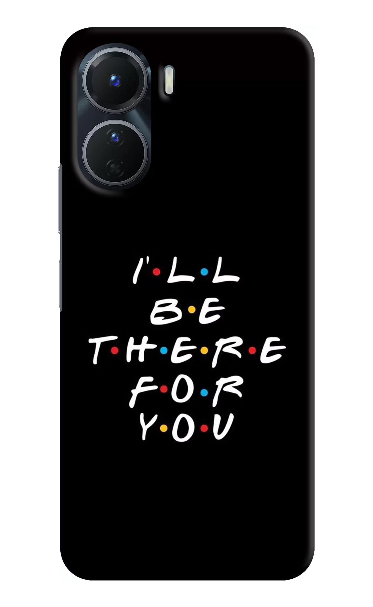 I'll Be There For You Vivo Y56 5G Hard Case Back Cover by Casekaro