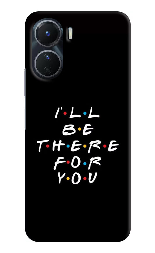I'll Be There For You Vivo Y56 5G Hard Case Back Cover by Casekaro