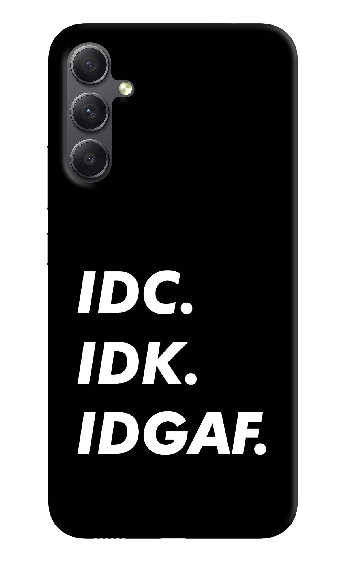 Idc Idk Idgaf Samsung A34 5G Hard Case Back Cover by Casekaro