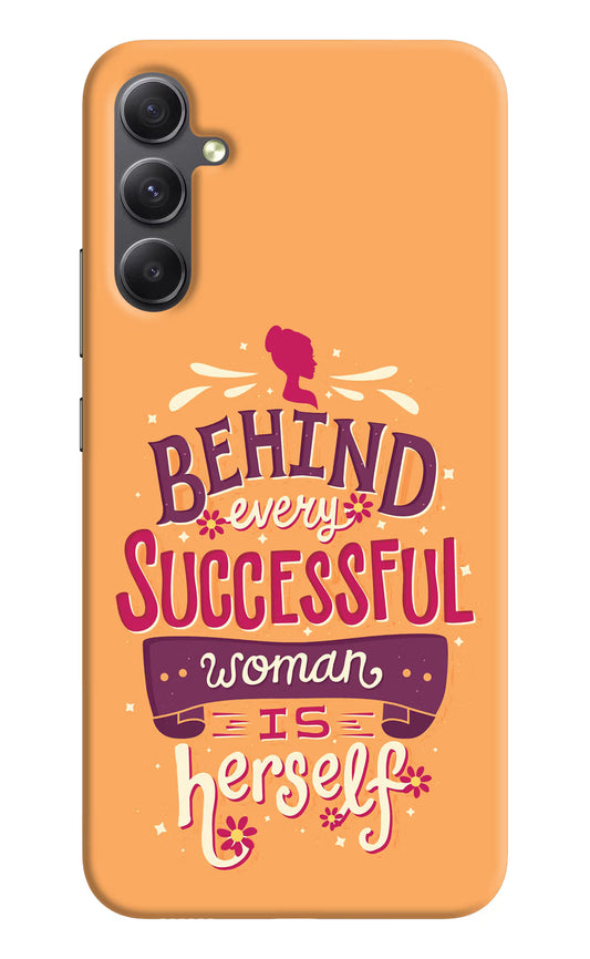 Behind Every Successful Woman There Is Herself Samsung A34 5G Hard Case Back Cover by Casekaro