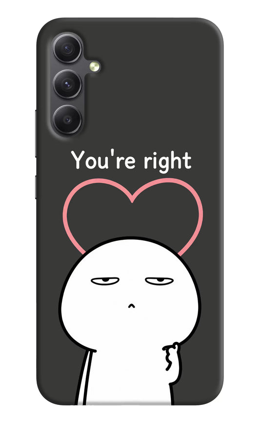 You're Right Samsung A34 5G Hard Case Back Cover by Casekaro