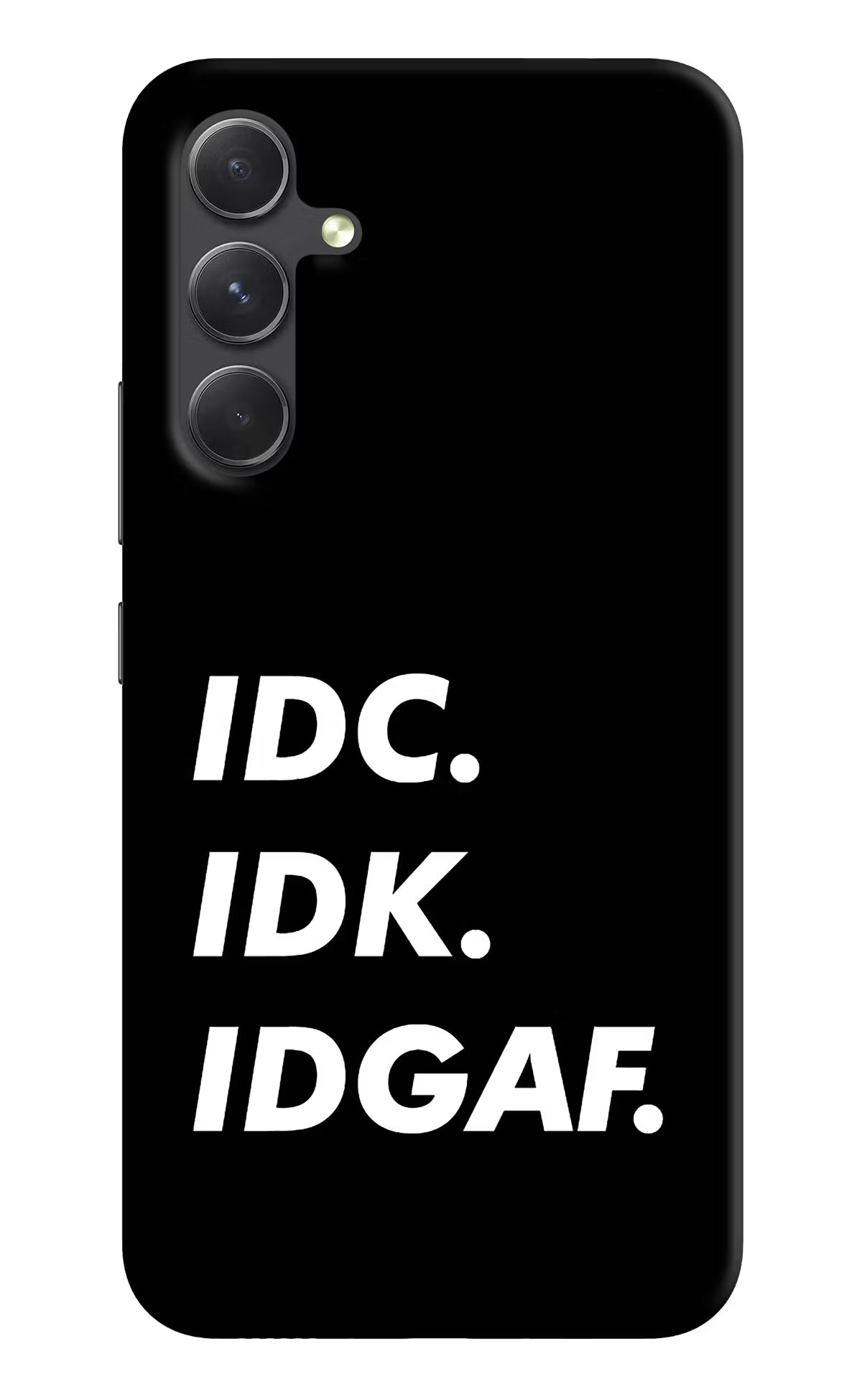 Idc Idk Idgaf Samsung A54 5G Hard Case Back Cover by Casekaro