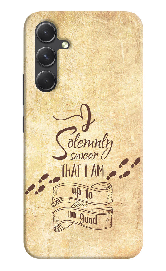 I Solemnly swear that i up to no good Samsung A54 5G Hard Case Back Cover by Casekaro