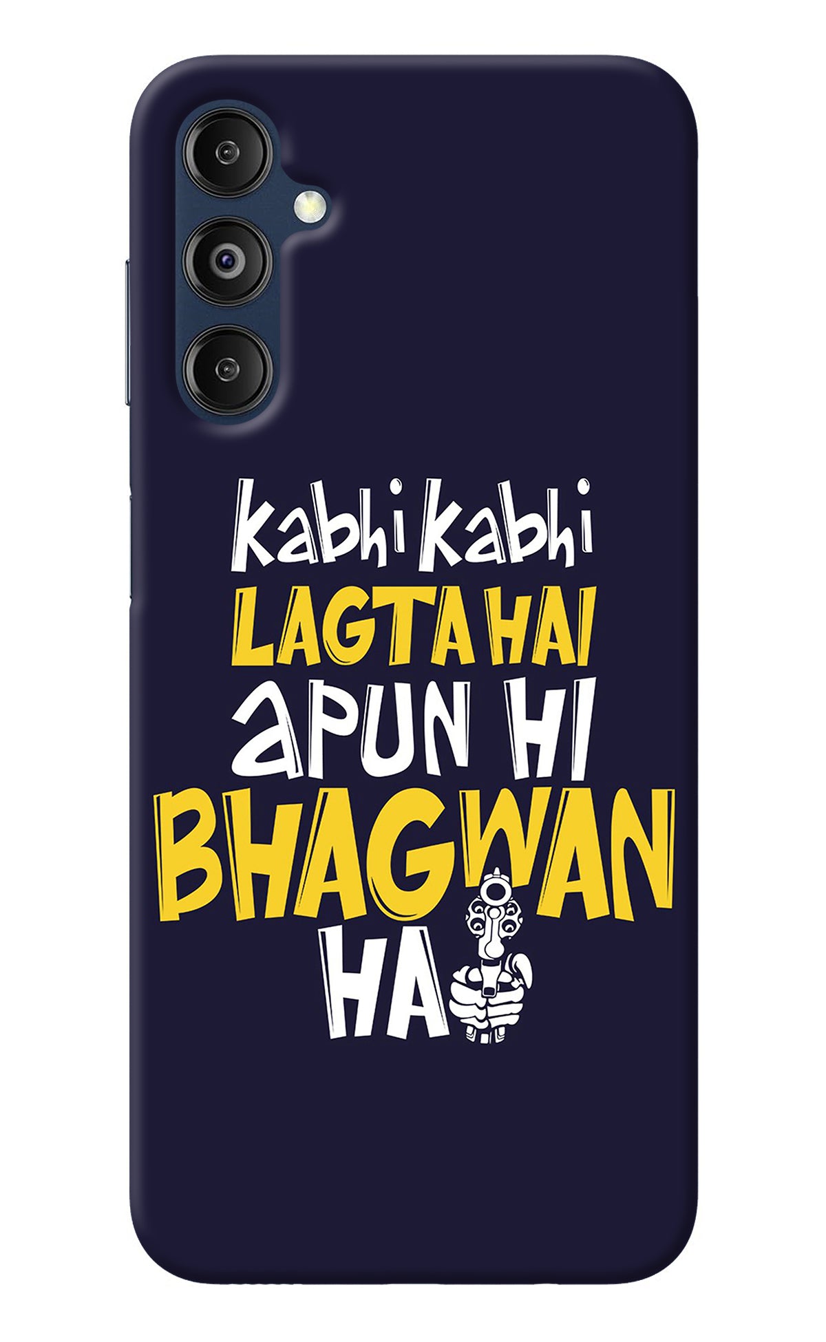 Kabhi Kabhi Lagta Hai Apun Hi Bhagwan Hai Samsung M14 Back Cover