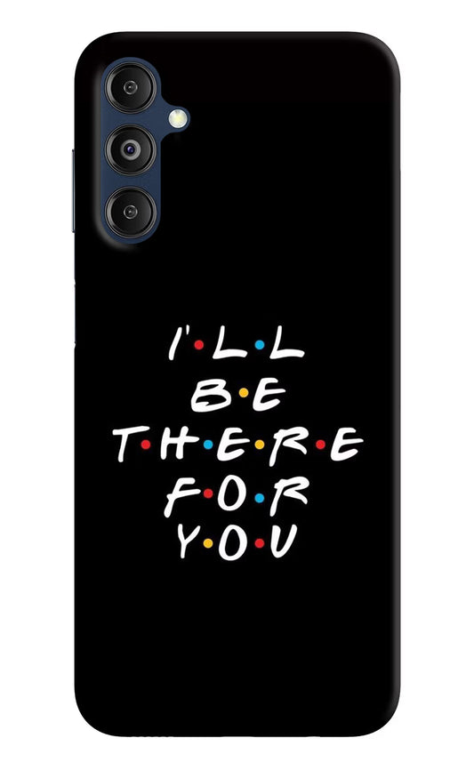I'll Be There For You Samsung M14 Hard Case Back Cover by Casekaro