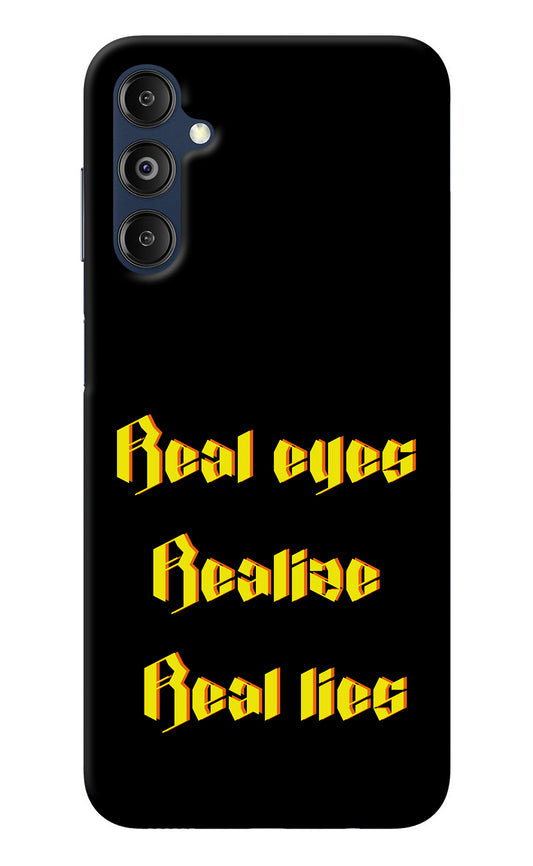 Real Eyes Realize Real Lies Samsung M14 Back Cover