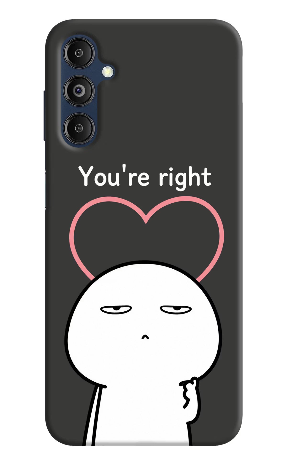 You're Right Samsung M14 4G Back Cover