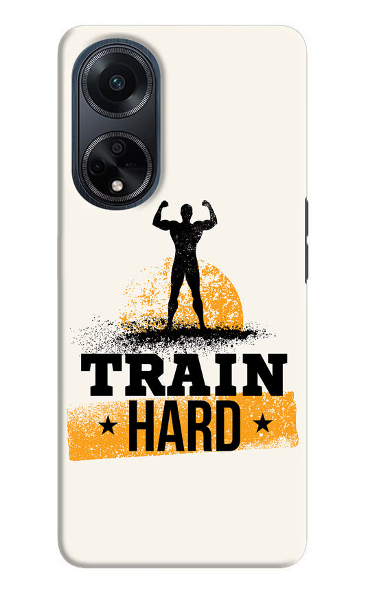 Train Hard Oppo F23 Hard Case Back Cover by Casekaro