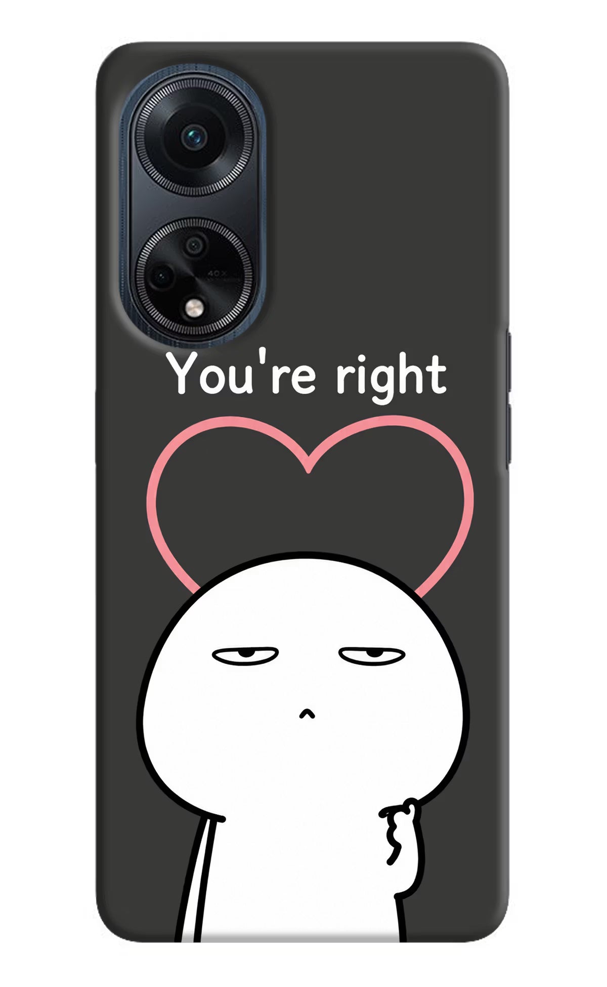 You're Right Oppo F23 Back Cover
