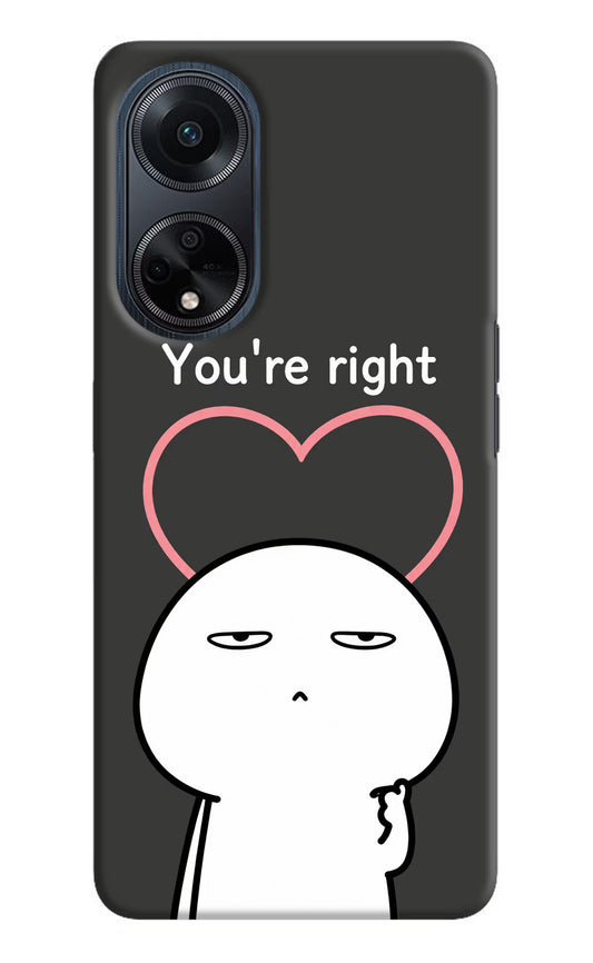 You're Right Oppo F23 Hard Case Back Cover by Casekaro