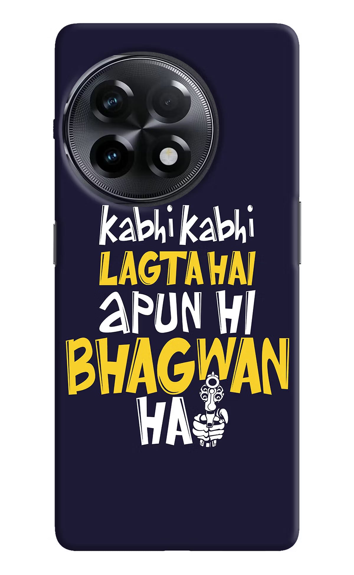 Kabhi Kabhi Lagta Hai Apun Hi Bhagwan Hai OnePlus 11R Hard Case Back Cover by Casekaro