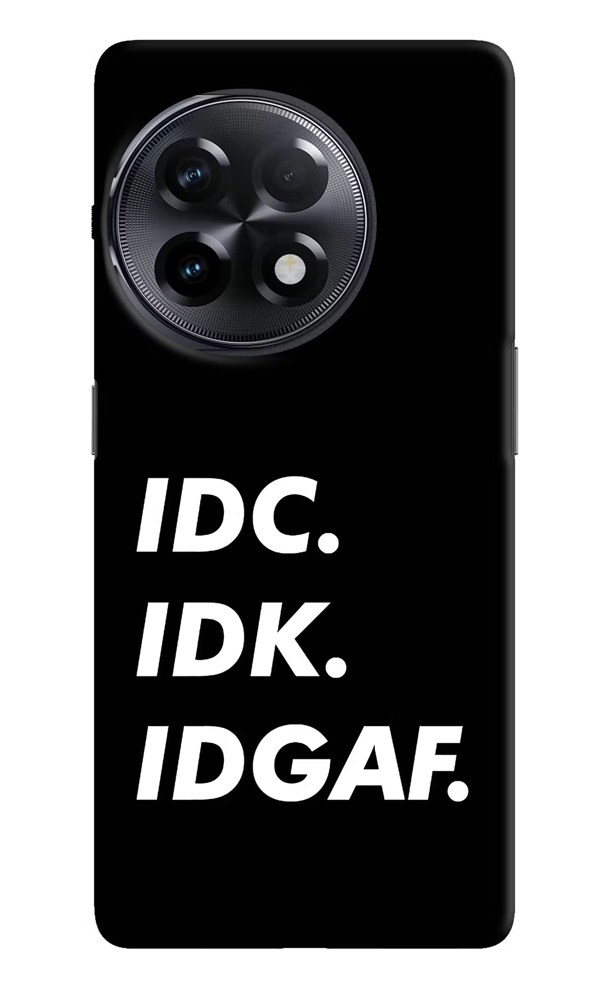 Idc Idk Idgaf OnePlus 11R Hard Case Back Cover by Casekaro