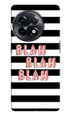 Blah Blah Blah OnePlus 11R Hard Case Back Cover by Casekaro