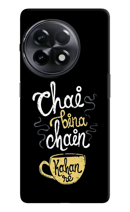 Chai Bina Chain Kaha Re OnePlus 11R Hard Case Back Cover by Casekaro