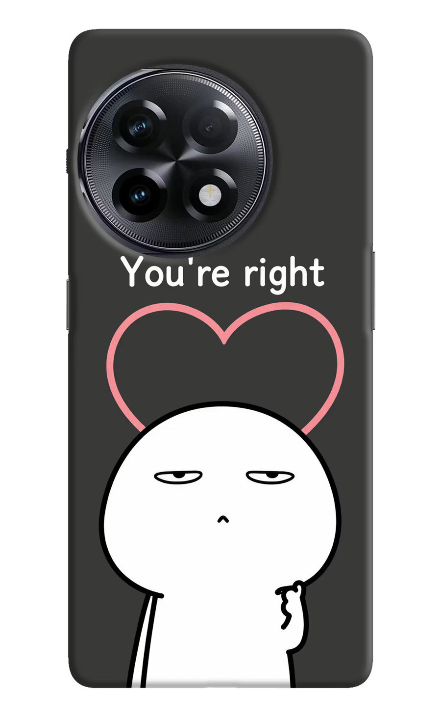 You're Right OnePlus 11R Back Cover, Hard case