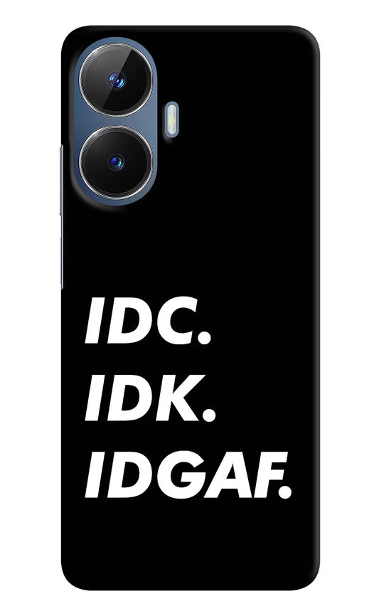 Idc Idk Idgaf Realme C55/N55 Hard Case Back Cover by Casekaro