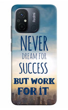 Never Dream For Success But Work For It Redmi 12C Hard Case Back Cover by Casekaro