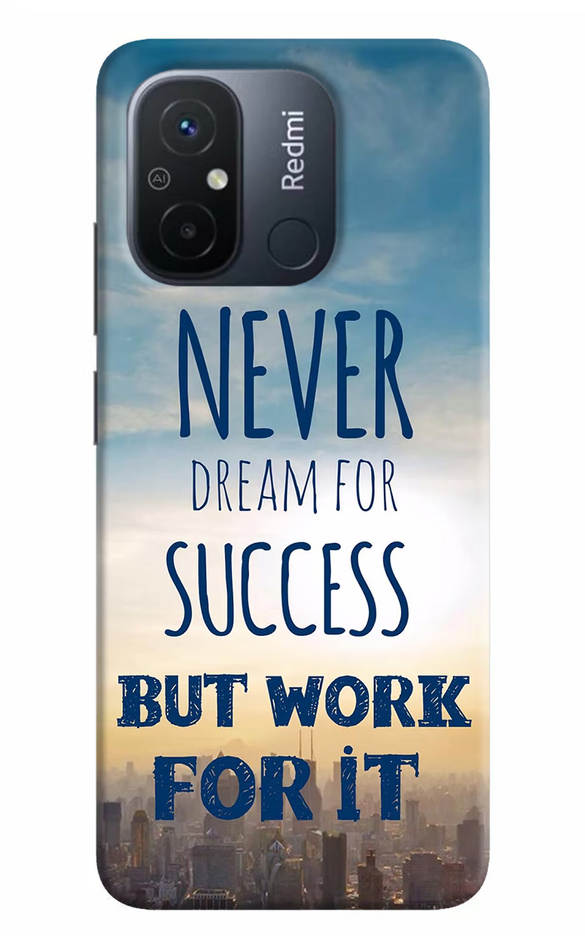 Never Dream For Success But Work For It Redmi 12C Hard Case Back Cover by Casekaro
