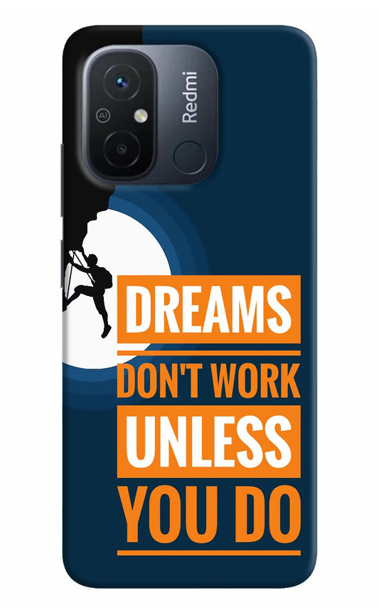 Dreams Don’T Work Unless You Do Redmi 12C Hard Case Back Cover by Casekaro