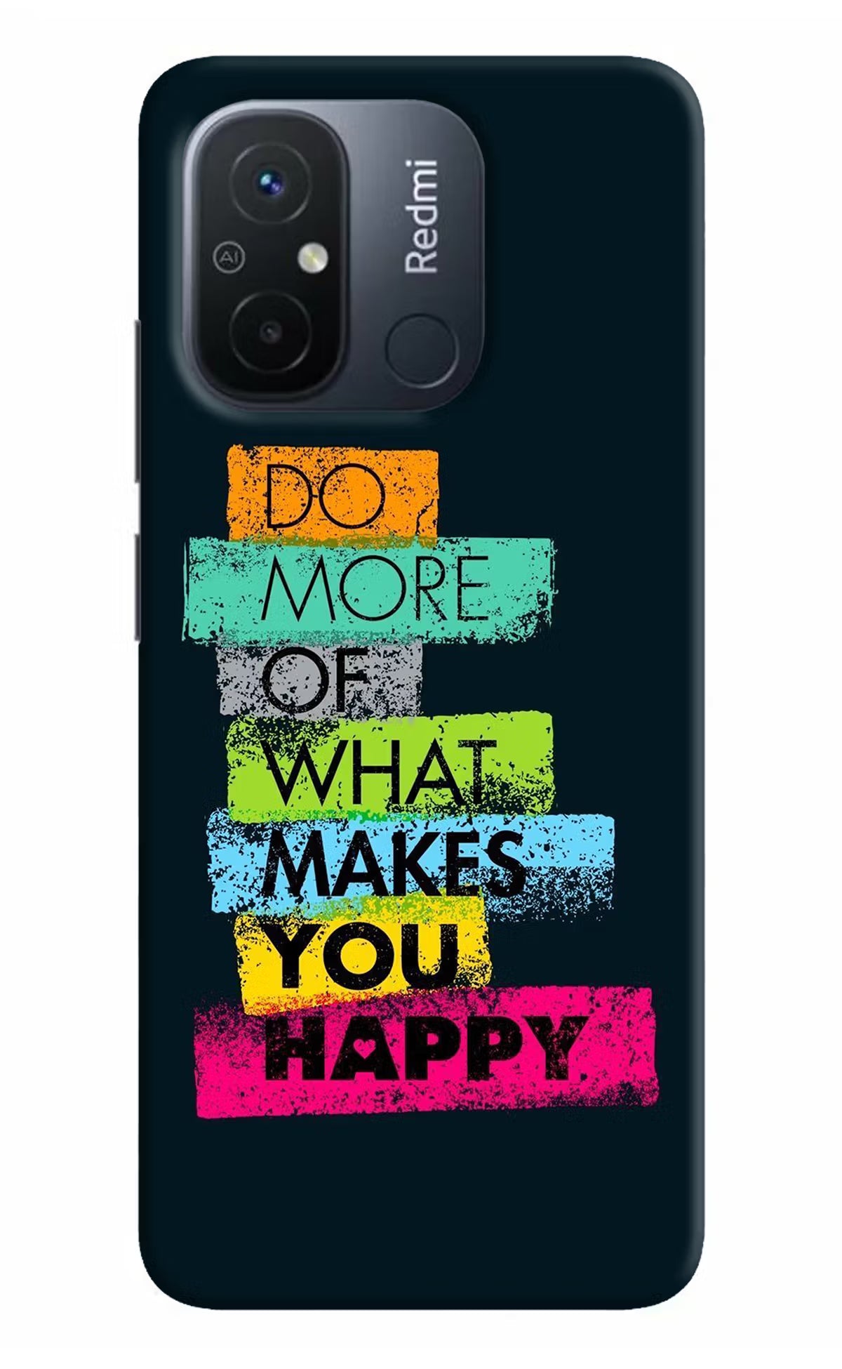 Do More Of What Makes You Happy Redmi 12C Hard Case Back Cover by Casekaro