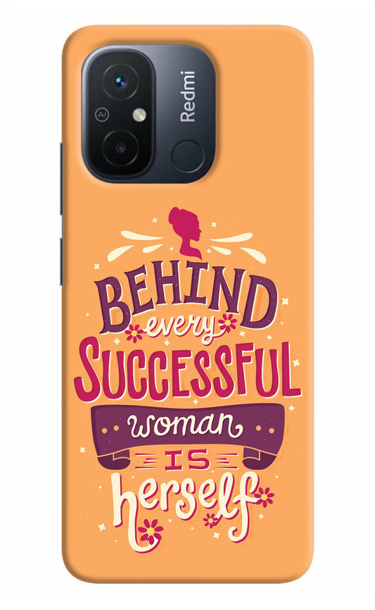 Behind Every Successful Woman There Is Herself Redmi 12C Hard Case Back Cover by Casekaro