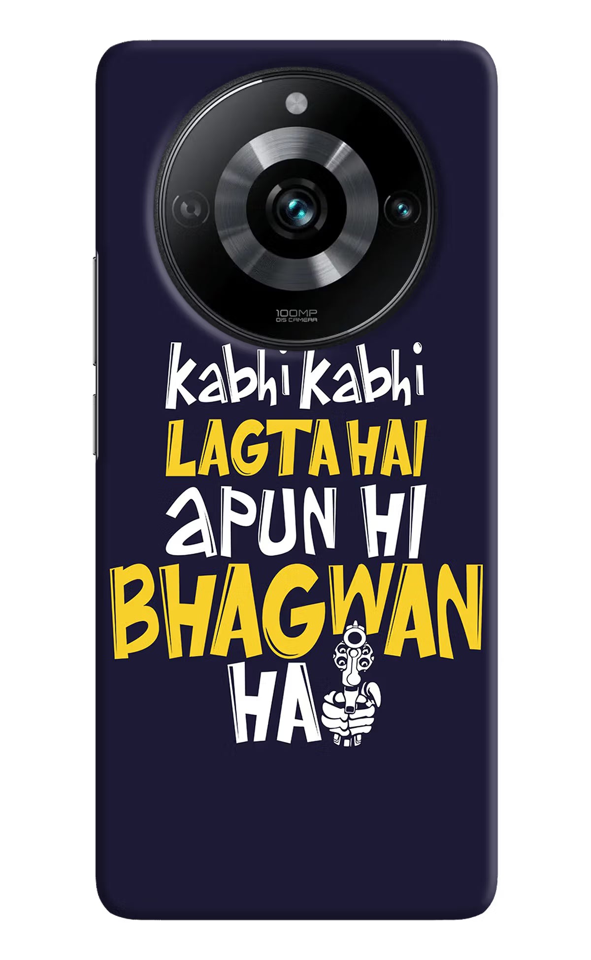Kabhi Kabhi Lagta Hai Apun Hi Bhagwan Hai Realme 11 Pro/Pro+ 5G Hard Case Back Cover by Casekaro
