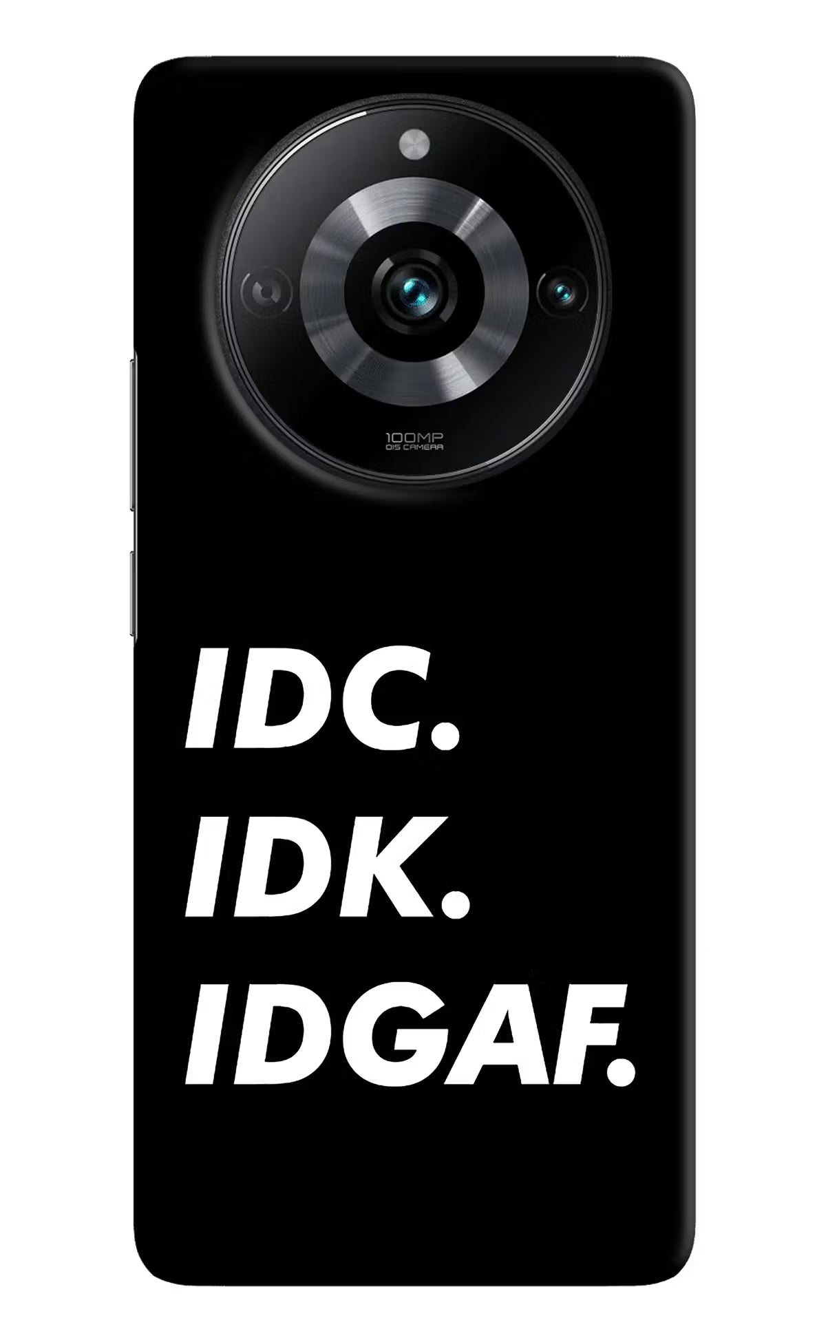 Idc Idk Idgaf Realme 11 Pro/Pro+ 5G Hard Case Back Cover by Casekaro