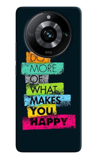 Do More Of What Makes You Happy Realme 11 Pro/Pro+ 5G Hard Case Back Cover by Casekaro