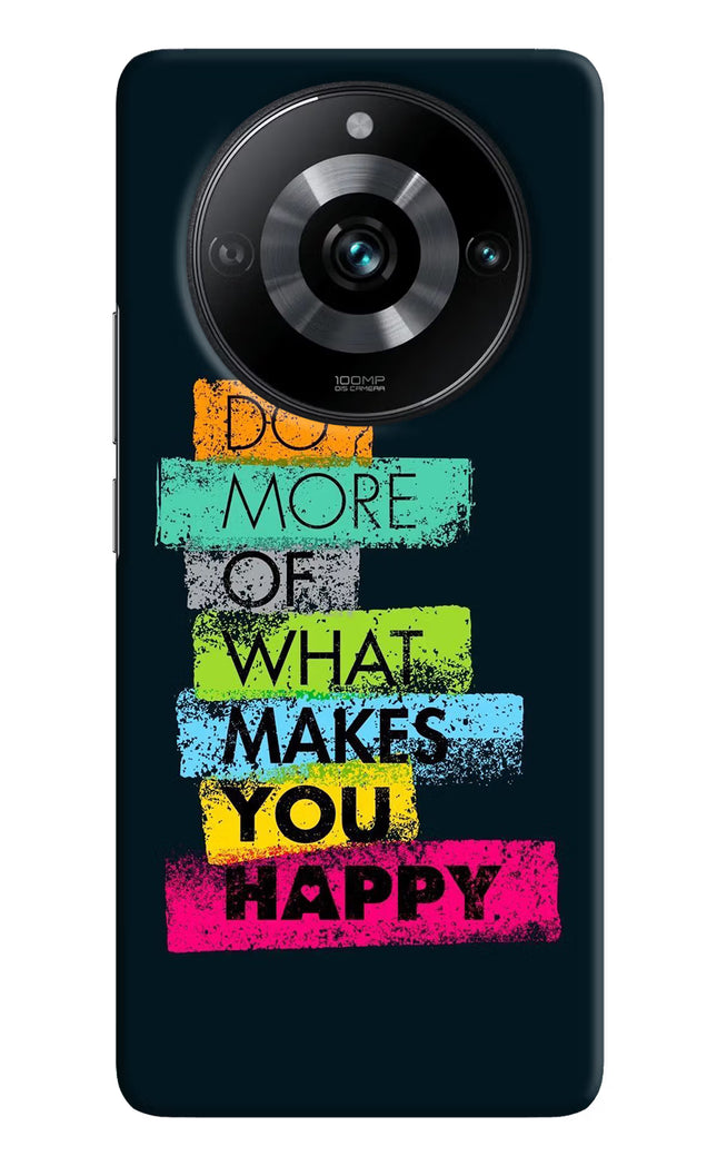 Do More Of What Makes You Happy Realme 11 Pro/Pro+ 5G Hard Case Back Cover by Casekaro