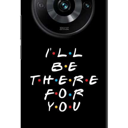 I'll Be There For You Realme 11 Pro/Pro+ 5G Hard Case Back Cover by Casekaro