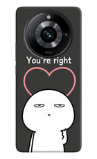 You're Right Realme 11 Pro/Pro+ 5G Hard Case Back Cover by Casekaro