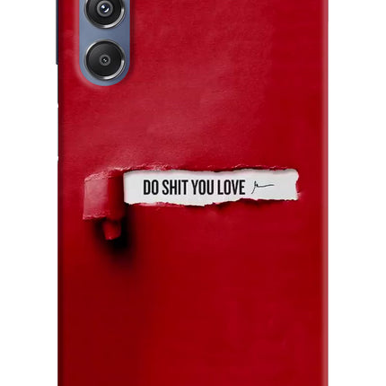 Do Shit You Love Samsung M34 5G/F34 5G Hard Case Back Cover by Casekaro